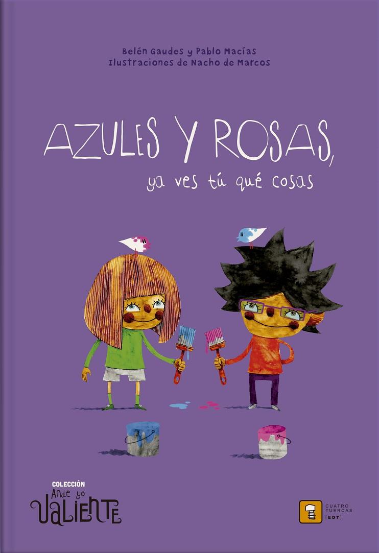 AZULES Y ROSAS, YA VES TÚ QUÉ COSAS | 9788417006211 | Macías, Pablo/Gaudes, Belén