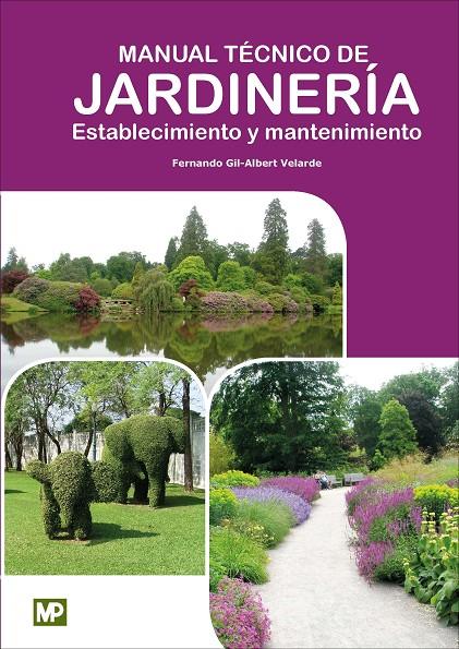 Manual Técnico de Jardinería. Establecimiento y Mantenimiento | 9788484767480 | GIL-ALBERT VELARDE , FERNANDO
