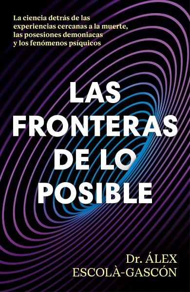 Fronteras de lo posible, las | 9788410467859 | Escolà-Gascón, Dr. Álex