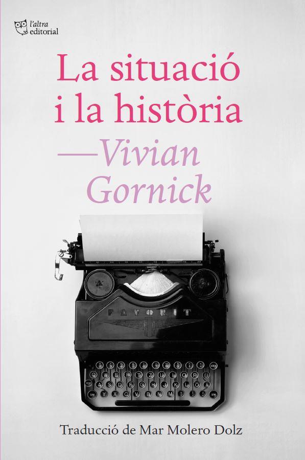 Situació i la història, la | 9788412722772 | Gornick, Vivian