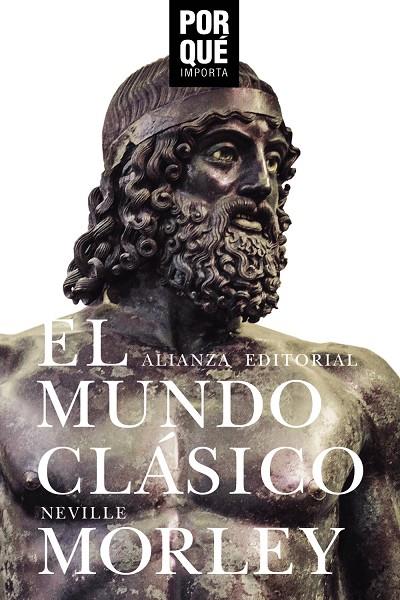 Mundo clásico, el: ¿Por qué importa? | 9788491813910 | Morley, Neville