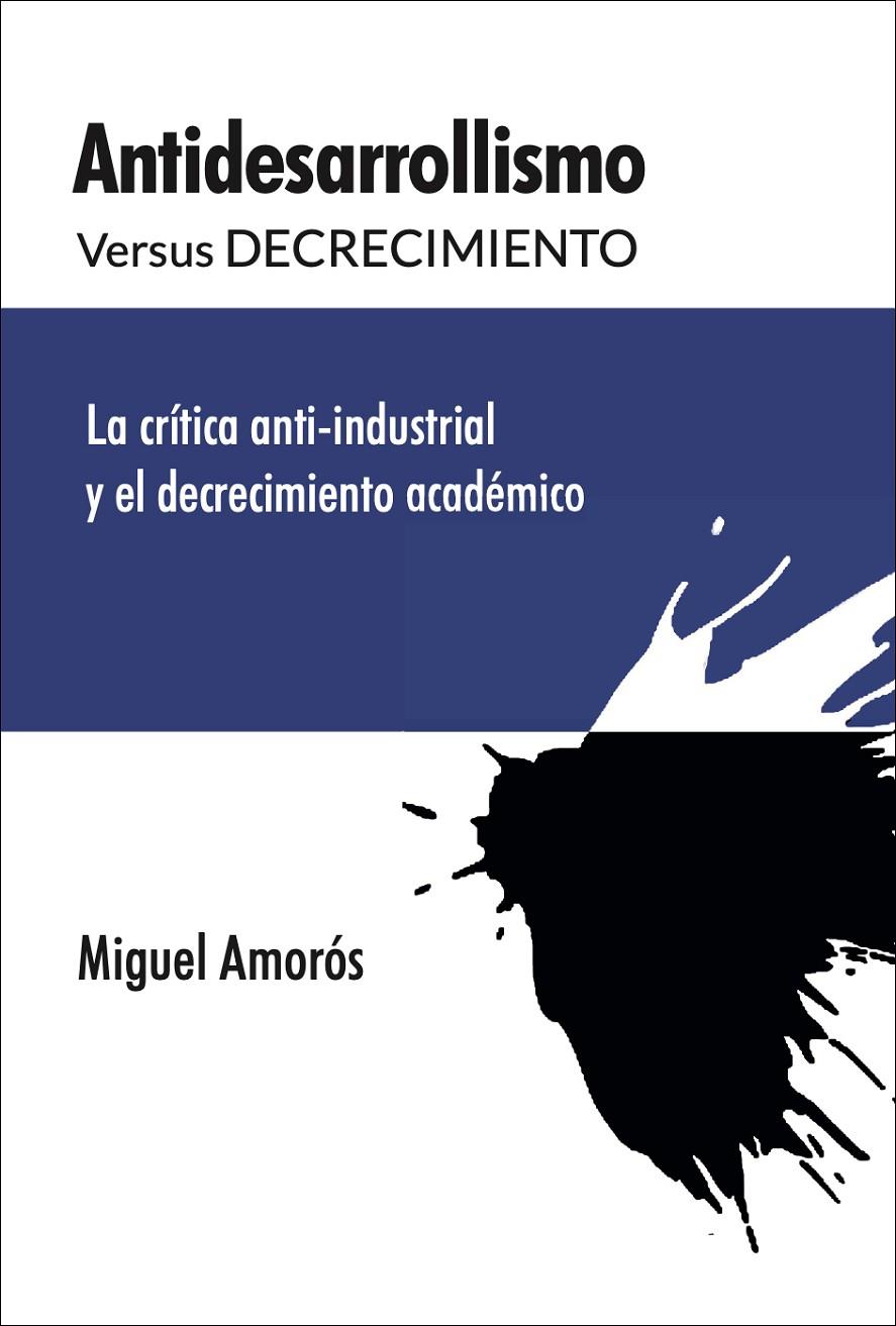 Antidesarrolismo versus decrecimiento | 9788412834253 | AMOROS PEIDRO, MIQUEL