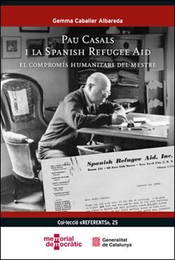 Pau Casals i la Spanish Refugee Aid | 9791387889333 | Caballer Albareda, Gemma