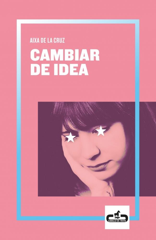 Cambiar de idea | 9788417417055 | de la Cruz, Aixa