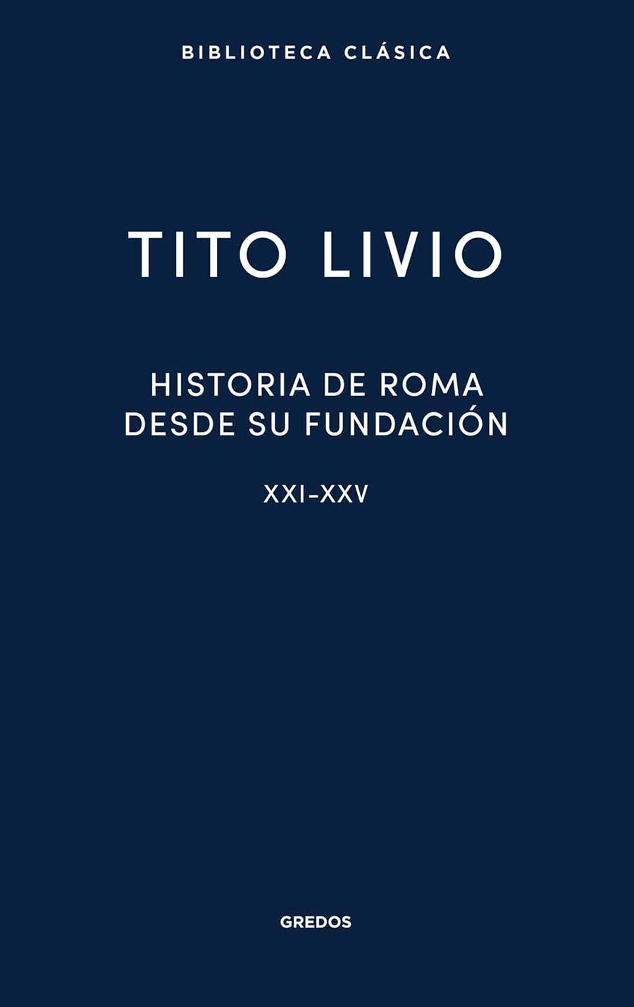 Historia de Roma desde su fundación. Libros XXI-XXV | 9788424941161 | Livio, Tito