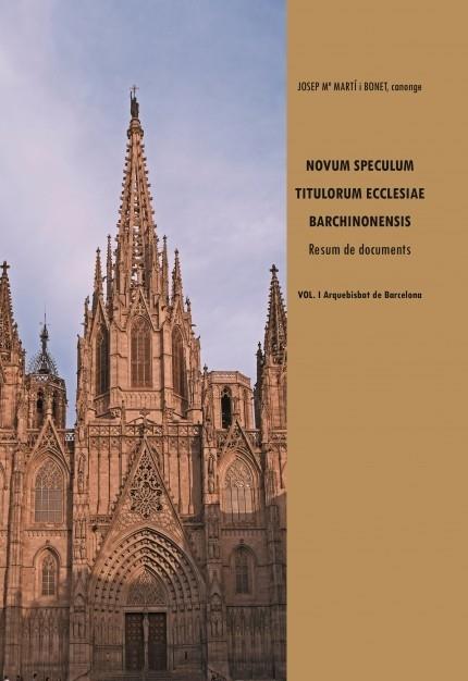 Novum Speculum Titulorum Ecclesiae. Vol. I Aquebisbat de Barcelona | 9788468517681 | Martí Bonet, J. Mª