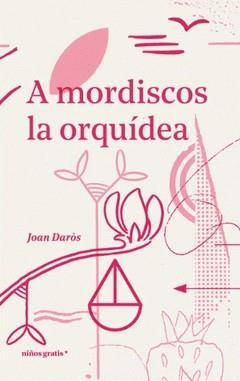 A mordiscos la orquídea | 9788494933370 | Daròs, Joan