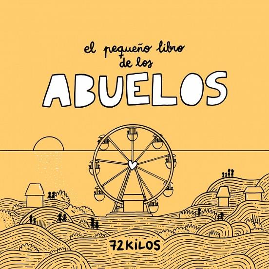 Pequeño libro de los abuelos, el | 9788466683883 | 72 Kilos