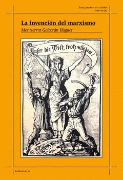 Invención del Marxismo, la | 9788419833020 | GALCERÁN HUGET, MONTSERRAT