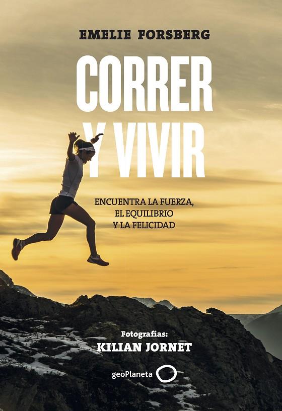 Correr y vivir | 9788408201106 | Forsberg, Emelie/Jornet, Kilian