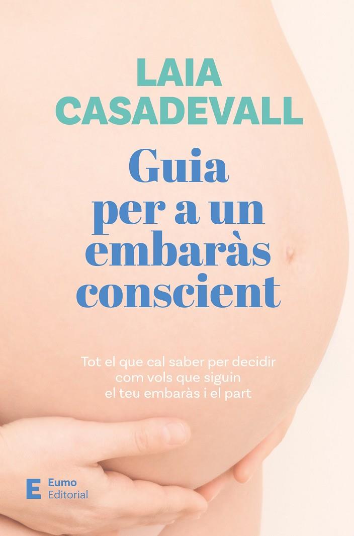 Guia per a un embaràs conscient | 9788497668811 | Casadevall, Laia
