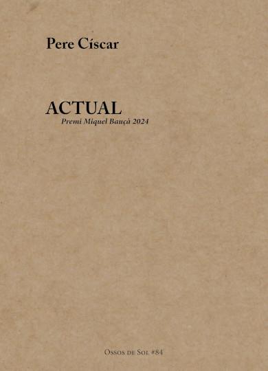 Actual (Premi Miquel Bauçà 2024) | 9788412827057 | Císcar i Llopis, Pere