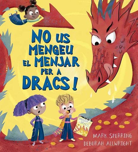 No us mengeu el menjar per a dracs! | 9788491458524 | Mark Sperring