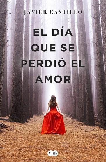 Día que se perdió el amor, el | 9788491291732 | Castillo, Javier
