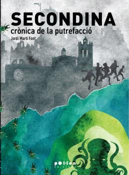 Secondina, crònica de la putrefacció | 9788410255029 | Martí Font, Jordi