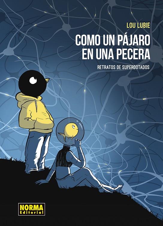 COMO UN PAJARO EN LA PECERA. RETRATOS DE LOS SUPERDOTADOS | 9788467976755 | LUBIE. LOU