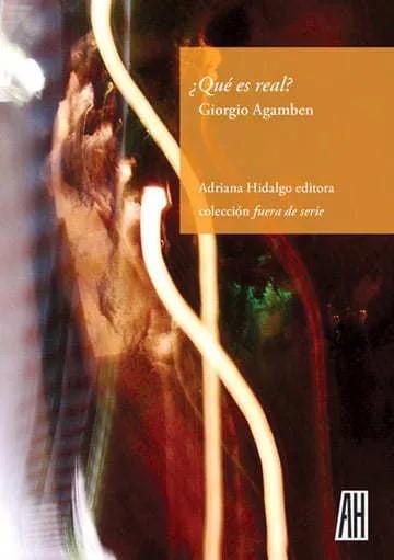 ¿Qué es real? | 9789874159618 | Agamben, Giorgio