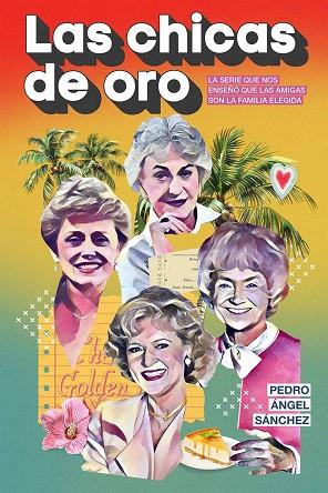 Chicas de oro, las | 9791399057928 | Sánchez, Pedro Ángel