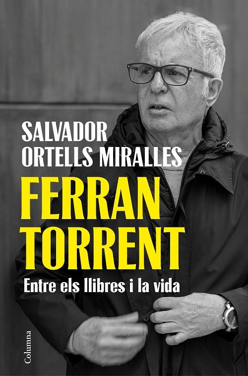 Ferran Torrent. Entre els llibres i la vida | 9788466435659 | Ortells Miralles, Salvador