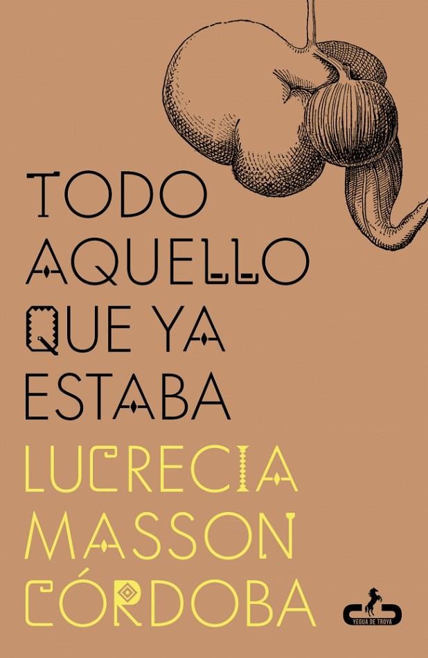 Todo aquello que ya estaba | 9788417417987 | Masson Córdoba, Lucrecia
