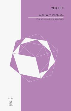 MÁQUINA Y SOBERANÍA | 9789878272450 | HUI, YUK