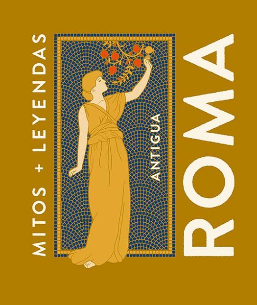 Mitos y leyendas Antigua Roma | 9788419599858 | Jaén Sánchez, Marcos / de Diego, Borja