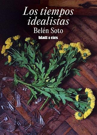 Tiempos idealistas, los | 9791399234800 | Soto, Belén