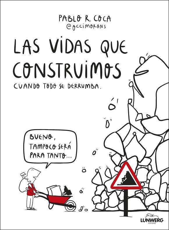 Vidas que construimos cuando todo se derrumba, las | 9788410378537 | Pablo R. Coca (@occimorons)