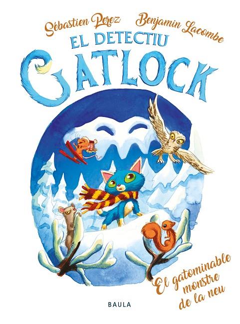 Gotaminable monstre de la neu, el (El Detectiu Gatlock 6) | 9788447951246 | Perez, Sébastien