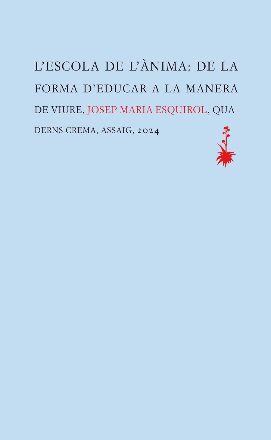 Escola de l'ànima, l' | 9788477276845 | Esquirol, Josep Maria
