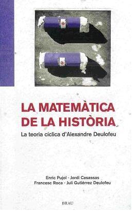 Matemática de la història, la | 9788495946508 | Pujol Casademont, Enric/Roca Rosell, Francesc/y otros