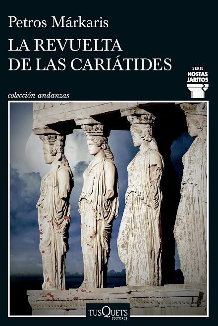 Revuelta de las cariátides, la | 9788411074452 | Márkaris, Petros