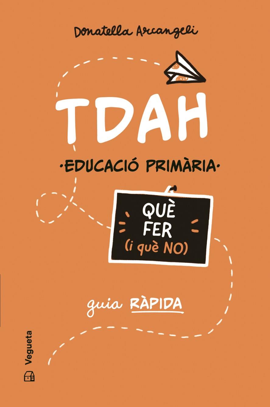 TDAH. Què fer (i què no) | 9788419794710 | Arcangeli, Donatella
