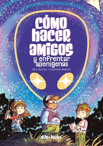 Cómo hacer amigos y enfrentar alienígenas | 9788418266591 | Borges, Gustavo/Peleias, Eric
