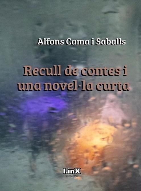 RECULL DE CONTES I UNA NOVEL·LA CURTA | 9788412783285 | CAMA I SABALLS , ALFONS