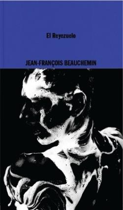 Reyezuelo, el | 9788419535078 | Beauchemin, Jean-Francois