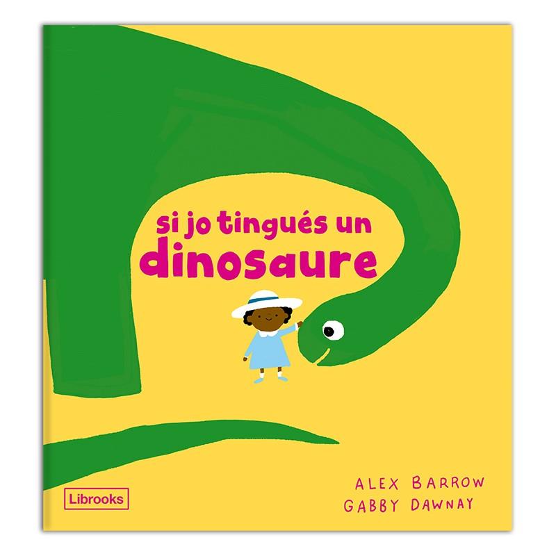 Si jo tingués un dinosaure | 9788412826524 | Barrow, Alex;Dawnay, Gabby