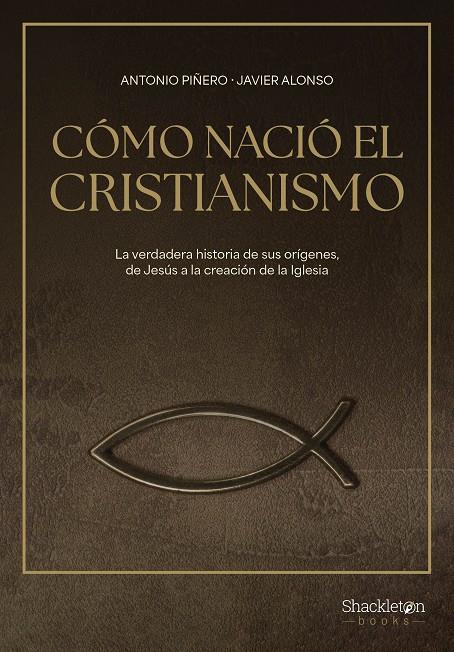 Cómo nació el cristianismo | 9788413613307 | Piñero, Antonio/Alonso López, Javier