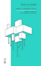 TEORIA DE LA DEPENDENCIA DIGITAL | 9789878272481 | RIKAP,CECILIA