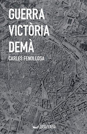 Guerra, victòria, demà | 9788412971255 | Fenollosa Laguarda, Carles