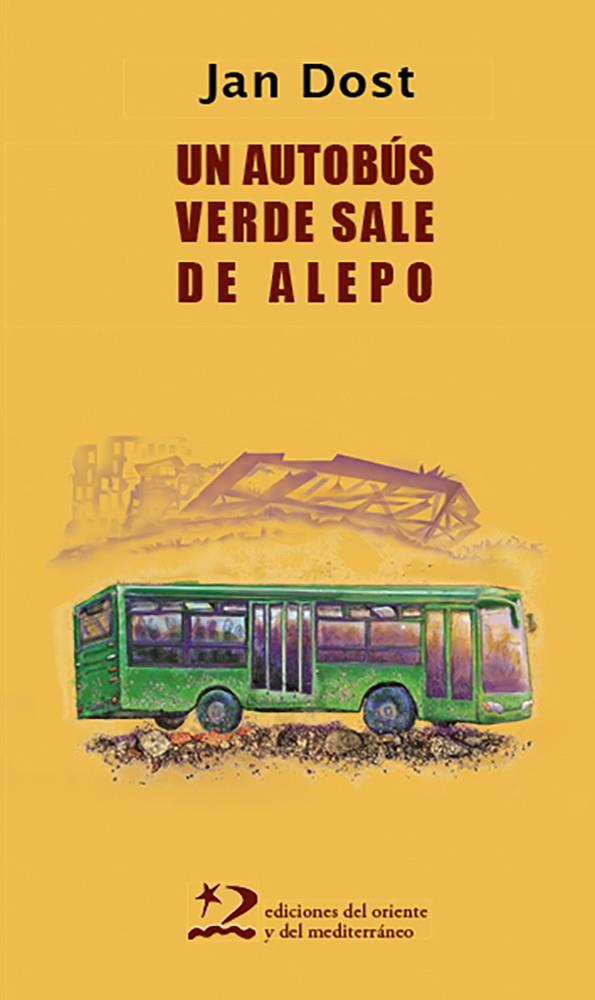 Autobús verde sale de Alepo, un | 9788412166200 | Dost, Jan