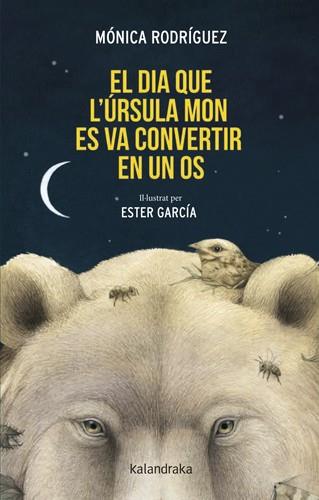 Dia que l’Úrsula Mon es va convertir en un os, el | 9788410387348 | Rodríguez, Mónica
