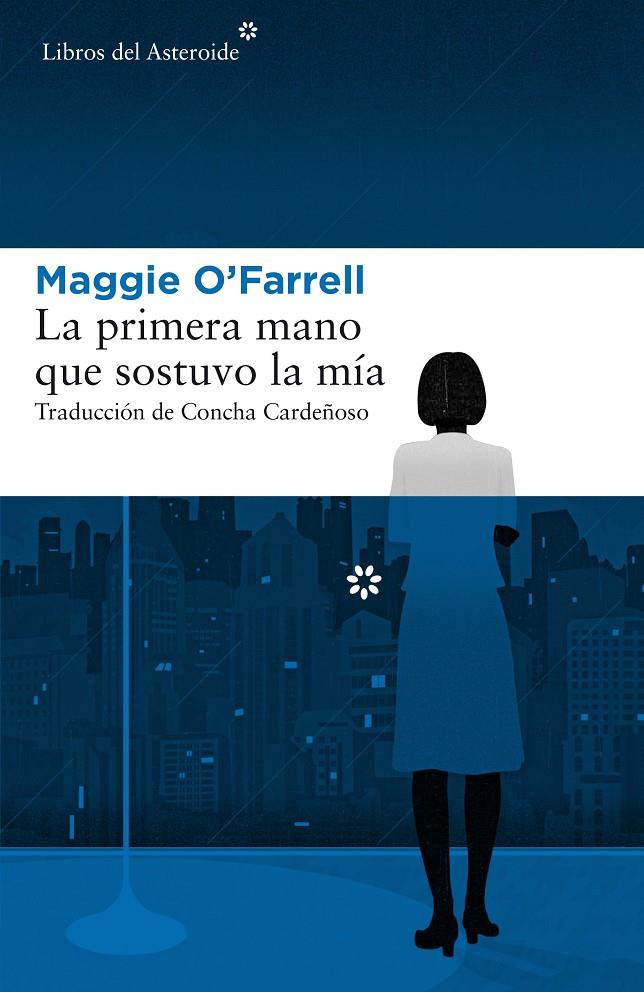 Primera mano que sostuvo la mía, la | 9788417007379 | O'Farrell, Maggie