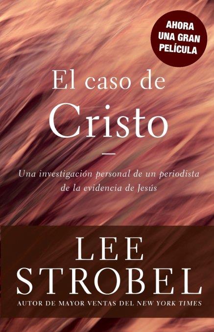 CASO DE CRISTO, EL: UNA INVESTIGACION EXHAUSTIVA | 9780829721928 | Strobel, Lee Strobel