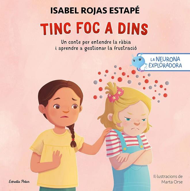 La neurona exploradora. Tinc foc a dins | 9791387519414 | Rojas Estapé, Isabel/Orse, Marta