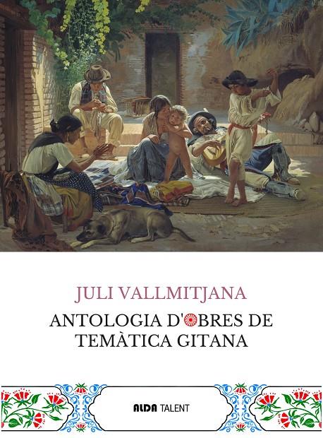 Juli Vallmitjana. Antologia d'obres de temàtica gitana | 9788410123458 | Vallmitjana, Juli