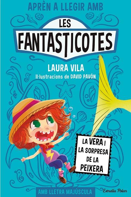 Vera i la sorpresa de la peixatera, la (Aprèn a llegir amb Les Fantasticotes 1) | 9788413894553 | Vila, Laura