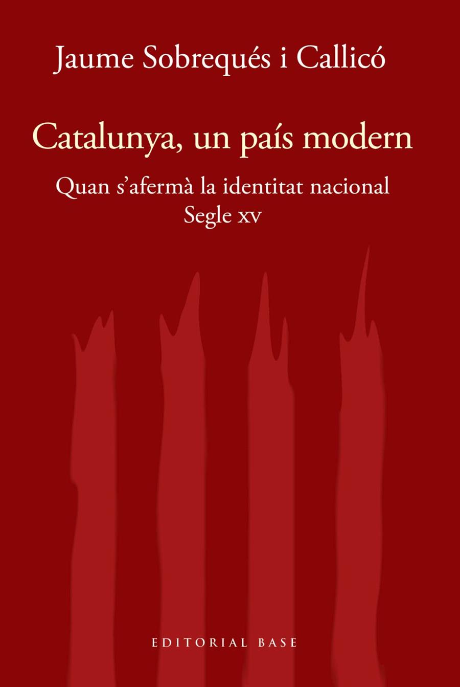 Catalunya, un país modern. Quan s'afermà la identitat nacional al segle XV | 9788417759414 | Sobrequés i Callicó, Jaume
