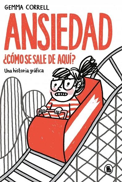 Ansiedad. ¿Cómo se sale de aquí? | 9788402431967 | Correll, Gemma