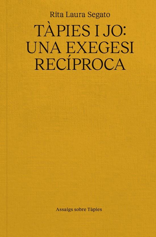 TAPIES I JO: UNA EXEGESI RECIPROCA | 9791399129014 | RITA LAURA, SEGATO